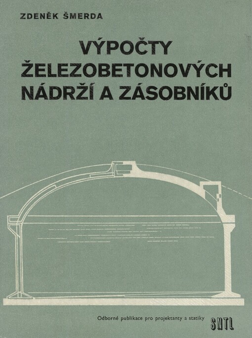 Výpočty železobetonových nádrží a zásobníků :Určeno [také] studentům vys. škol stavebních
