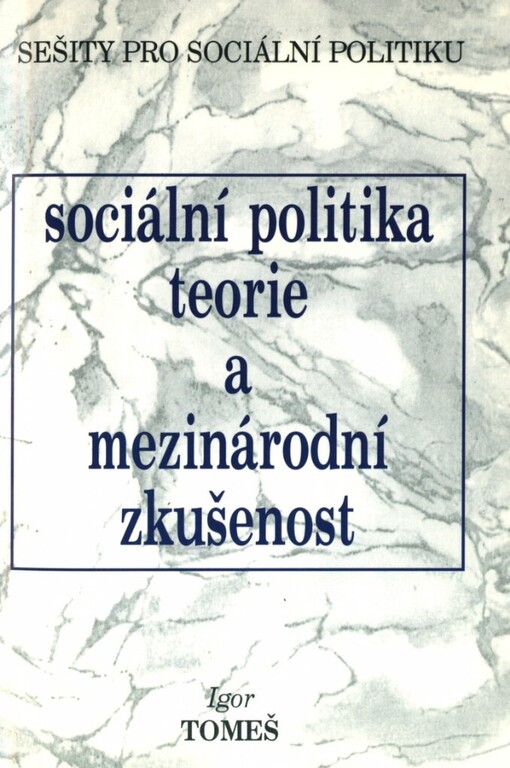 Sociální politika: teorie a mezinárodní zkušenost : výběr z přednášek přednesených na Filozofické fakultě Univerzity Karlovy