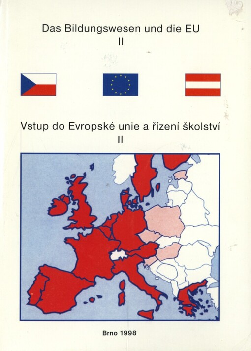 Vstup do Evropské unie a řízení školství II: sborník z bilaterální česko-rakouské konference, konané ve dnech 5. a 6. listopadu 1998 na zámku Kravsko u Znojma, ČR