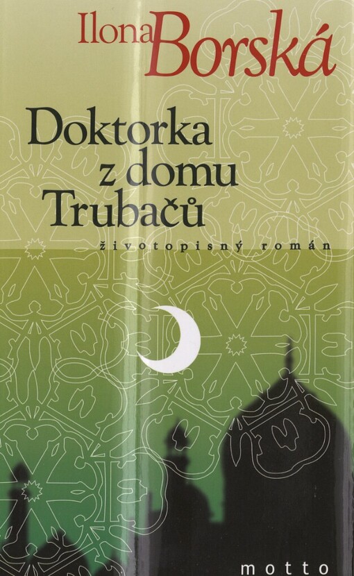 Doktorka z domu Trubačů: [životopisný román], Vyd. 8., V nakl. Motto 4.