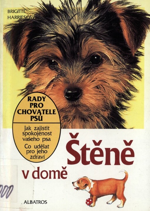 Štěně v domě: [rady pro chovatele psů : jak zajistit spokojenost vašeho psa : co udělat pro jeho zdraví]