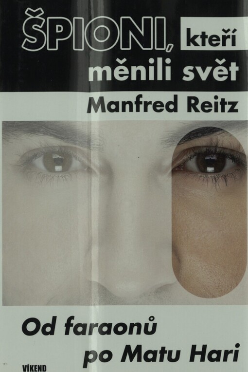 Špioni, kteří měnili svět: od faraonů po Matu Hari