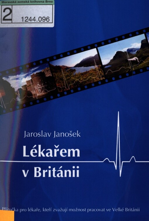 Lékařem v Británii: [příručka pro lékaře, kteří zvažují možnost pracovat ve Velké Británii]