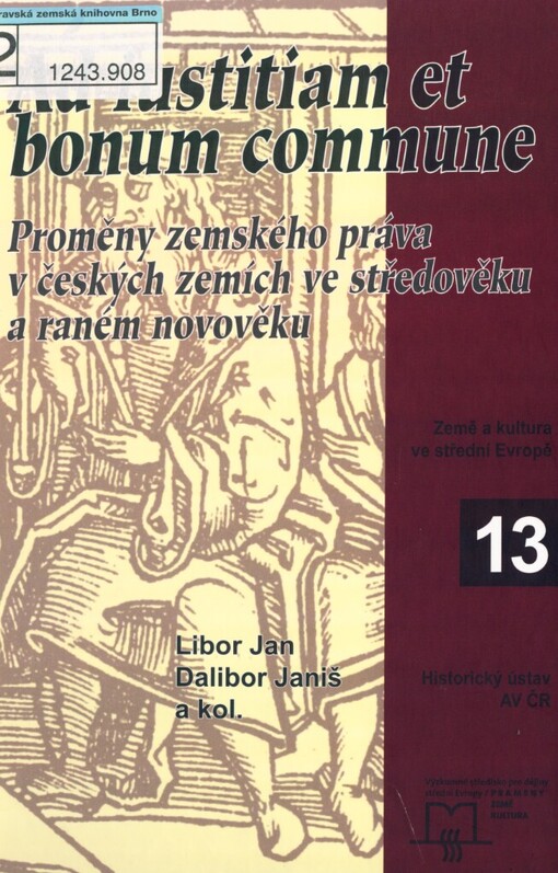 Ad iustitiam et bonum commune: proměny zemského práva v českých zemích ve středověku a raném novověku
