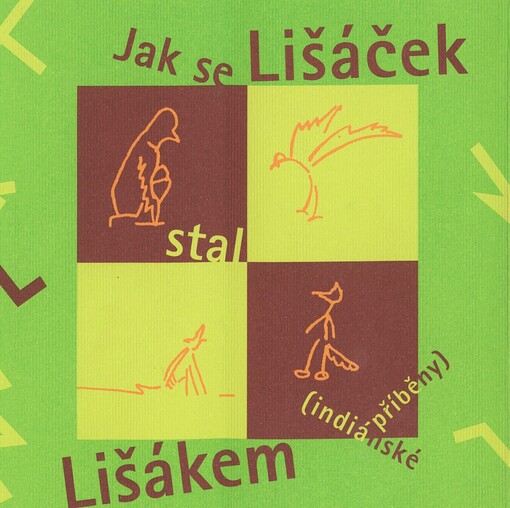 Jak se Lišáček stal Lišákem: (indiánské příběhy)