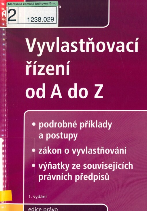 Vyvlastňovací řízení od A do Z: podrobné příklady a postupy, zákon o vyvlastňování, výňatky ze souvisejících právních předpisů