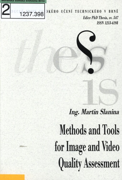 Methods and tools for image and video quality assessment =: Metody a prostředky pro hodnocení kvality obrazu : shors version of Ph.D. Thesis