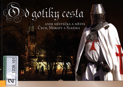 Od gotiky cesta, aneb, Městečka a města Čech, Moravy a Slezska