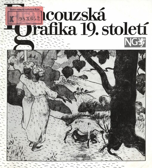 Francouzská grafika 19. století: ze sbírek Národní galerie v Praze : Národní galerie v Praze, palác Kinských, červen - červenec 1992