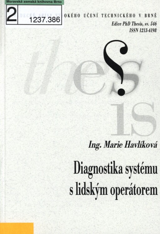 Diagnostika systému s lidským operátorem =: Diagnostic of systems with a human operator : teze disertační práce