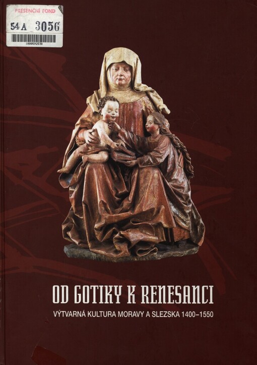 Od gotiky k renesanci: výtvarná kultura Moravy a Slezska 1400-1550