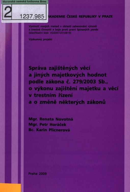 Správa zajištěných věcí a jiných majetkových hodnot podle zákona č. 279/2003 Sb., o výkonu zajištění majetku a věcí v trestním řízení a o změně některých zákonů