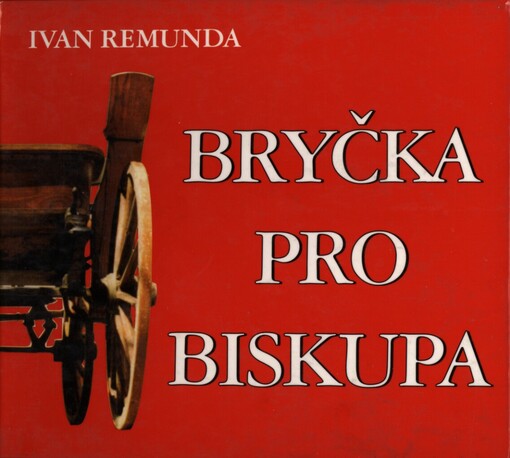 Bryčka pro biskupa: Pápěrka, já a ti ostatní