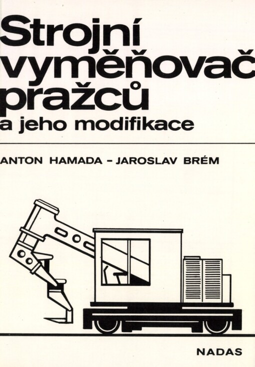 Strojní vyměňovač pražců a jeho modifikace