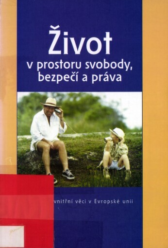 Život v prostoru svobody, bezpečí a práva: justice a vnitřní věci v Evropské unii