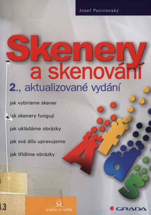 Skenery a skenování: jak vybíráme skener, jak skenery fungují, jak ukládáme obrázky, jak svá díla upravujeme, jak třídíme obrázky