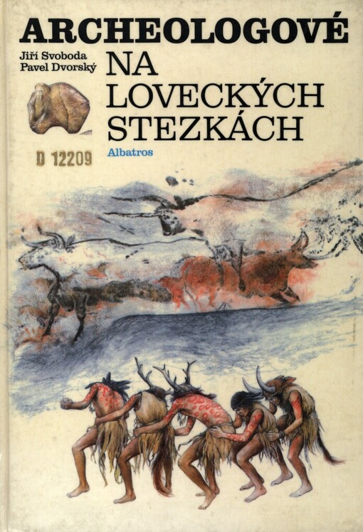 Archeologové na loveckých stezkách: pro čtenáře od 10 let