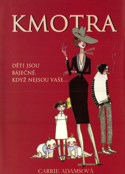 Kmotra: [děti jsou báječné, když nejsou vaše--]
