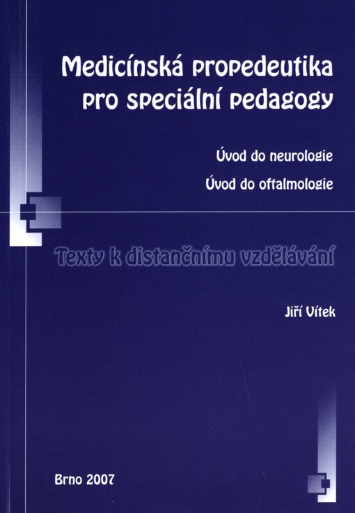 Medicínská propedeutika pro speciální pedagogy: úvod do neurologie : úvod do oftalmologie : texty k distančnímu vzdělávání
