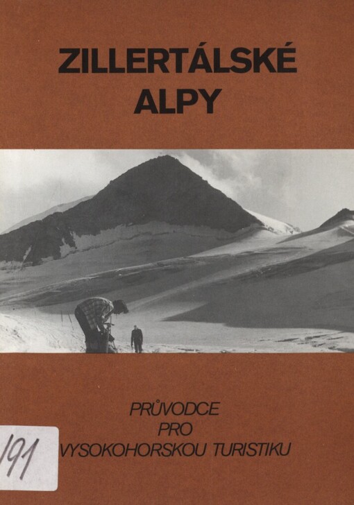 Zillertálské Alpy: (Rakousko-Itálie) : průvodce pro vysokohorskou turistiku