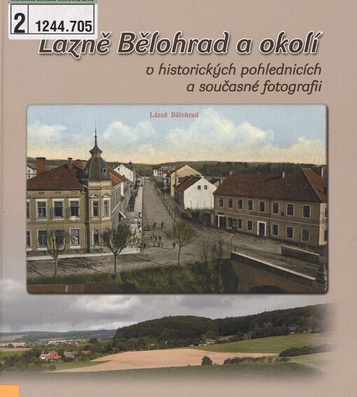 Lázně Bělohrad a okolí v historických pohlednicích a současné fotografii