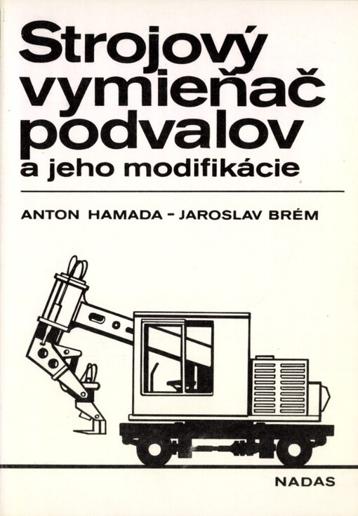 Strojový vymieňač podvalov a jeho modifikácie