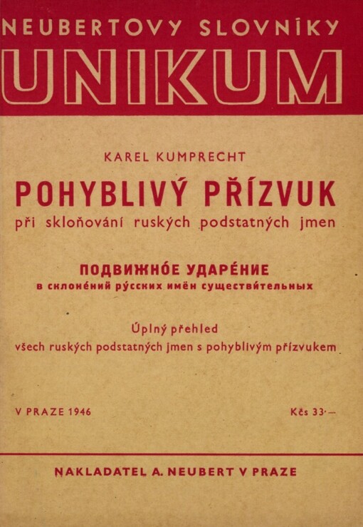 Pohyblivý přízvuk při skloňování ruských podstatných jmen :Úplný přehled všech ruských podstatných jmen s pohyblivým přízvukem = Podvižnoje udarenije v sklonenij russkich imjon suščestvitel'nych