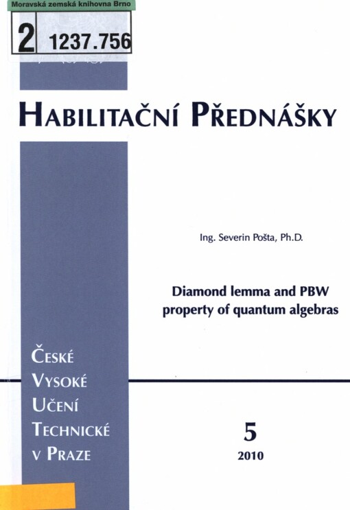 Diamantové lemma a PBW vlastnost u kvantových algeber =: Diamond lemma and PBW property of quantum algebras