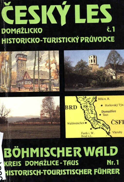 Český les - Domažlicko =: Böhmischer Wald - Kreis Taus
