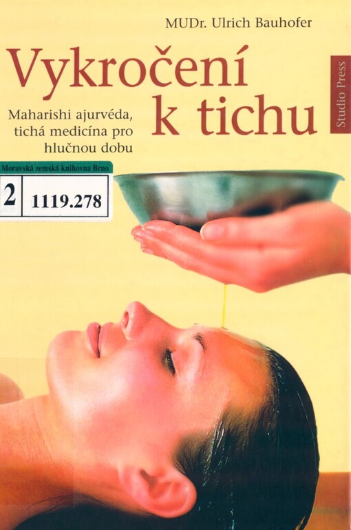 Vykročení k tichu: Maharishi ajurvéda, tichá medicína pro hlučnou dobu