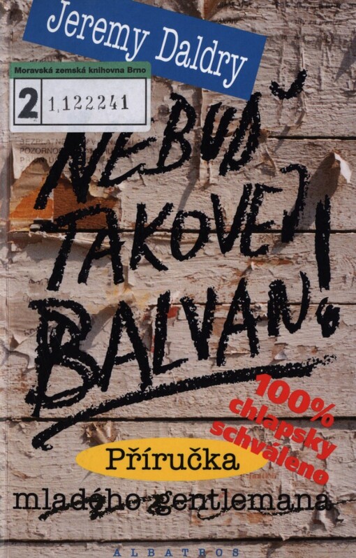 Nebuď takovej balvan!: příručka mladého gentlemana, 3. vyd.