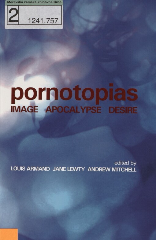 Pornotopias: image, apocalypse, desire