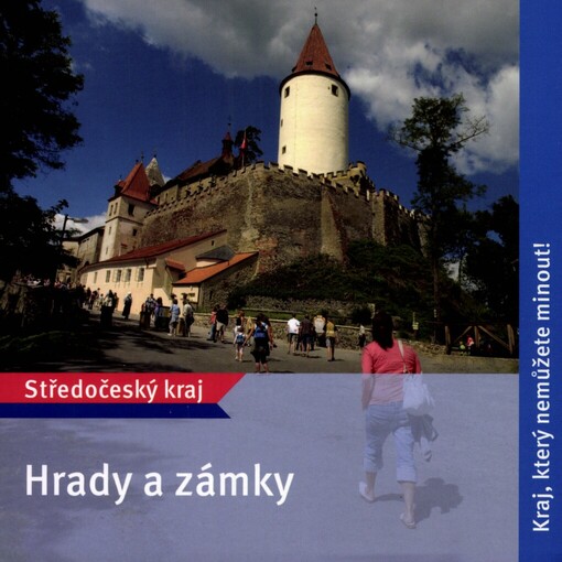 Hrady a zámky: Středočeský kraj : kraj, který nemůžete minout!