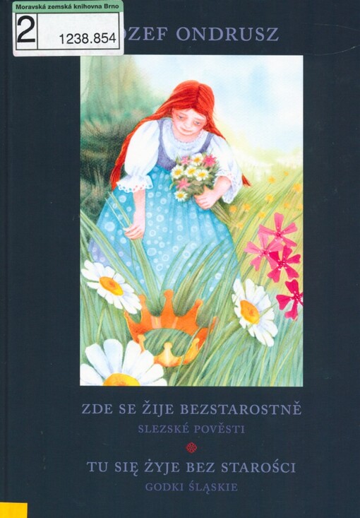 Zde se žije bezstarostně: slezské pověsti = Tu się żyje bez starości : godki śląskie