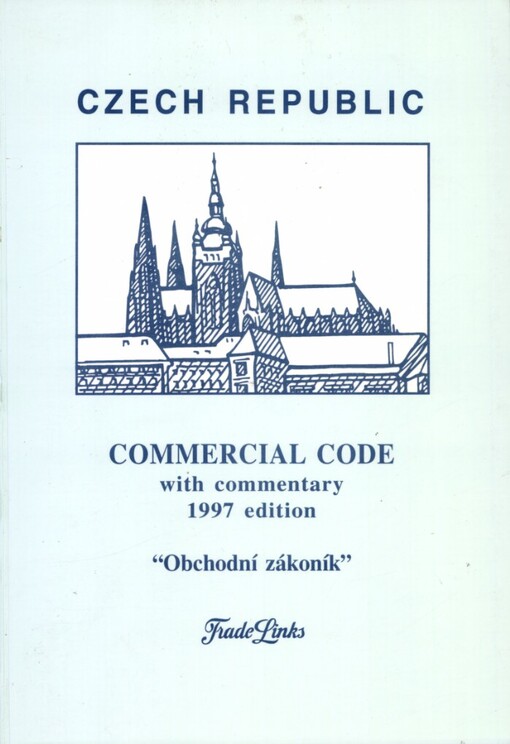 Commercial code =Obchodní zákoník : Act No. 513/1991 Coll. as subsequently amended