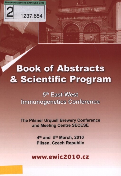 Book of abstracts & scientific program: 5th East-West Immunogenetics Conference : the Pilsner Urquell Brewery Conference and Meeting Centre SECESE : 4th and 5th March, 2010, Pilsen, Czech Republic