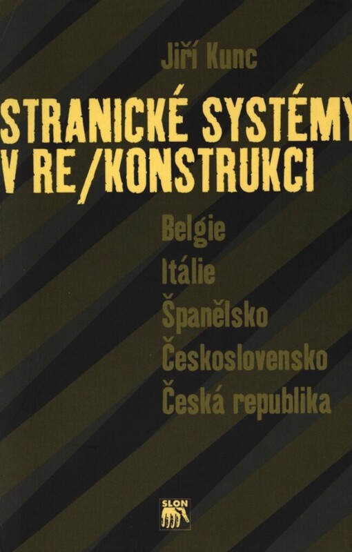 Stranické systémy v re/konstrukci: Belgie, Itálie, Španělsko, Československo, Česká republika