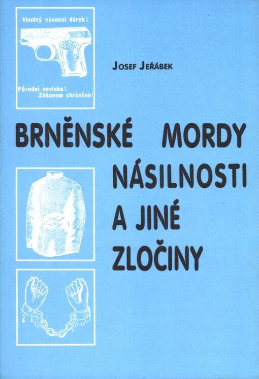 Brněnské mordy, násilnosti a jiné zločiny
