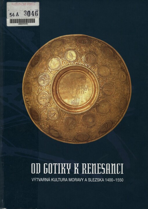 Od gotiky k renesanci: výtvarná kultura Moravy a Slezska 1400-1550