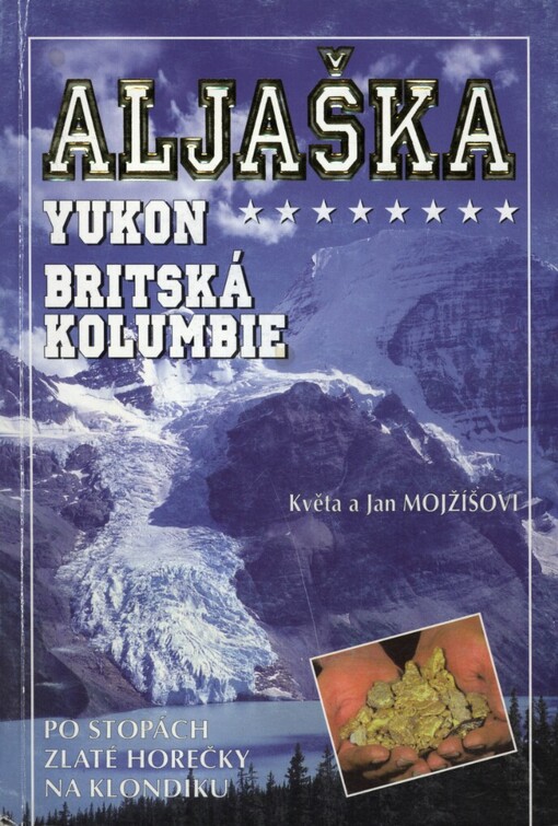Aljaška: Yukon : Britská Kolumbie