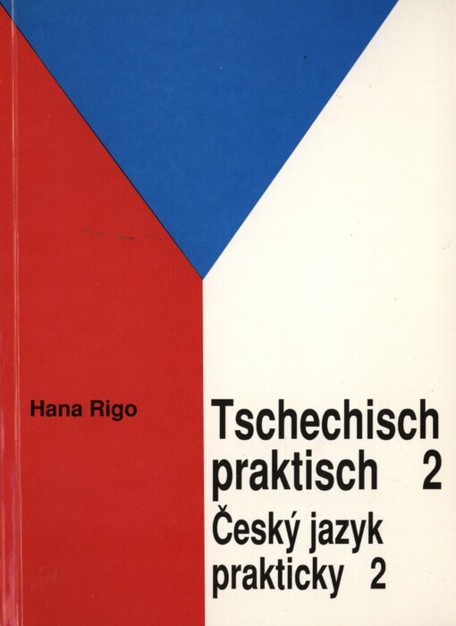 Tschechisch praktisch 2 =: Český jazyk prakticky 2