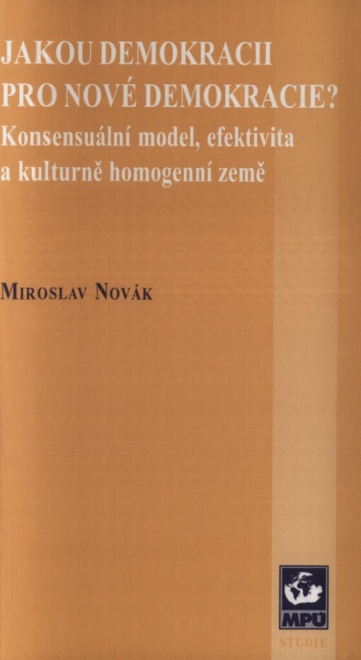 Jakou demokracii pro nové demokracie?: konsensuální model, efektivita a kulturně homogenní země