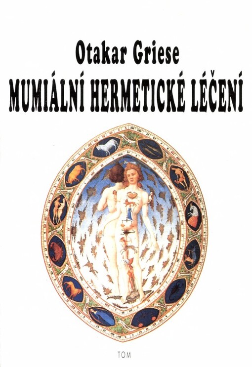Mumiální hermetické léčení: příspěvek k tajné medicíně starých