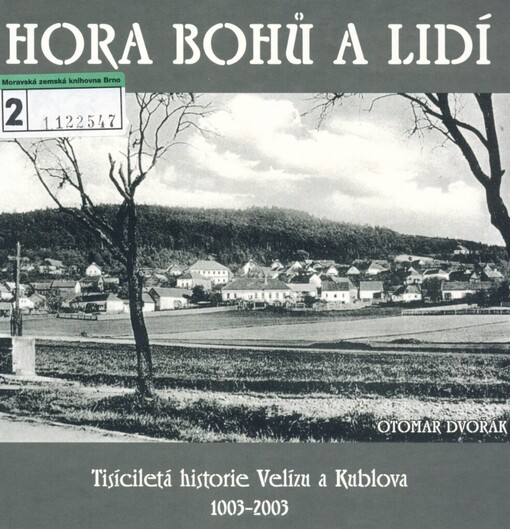 Hora bohů a lidí: tisíciletá historie Velízu a Kublova : 1003-2003