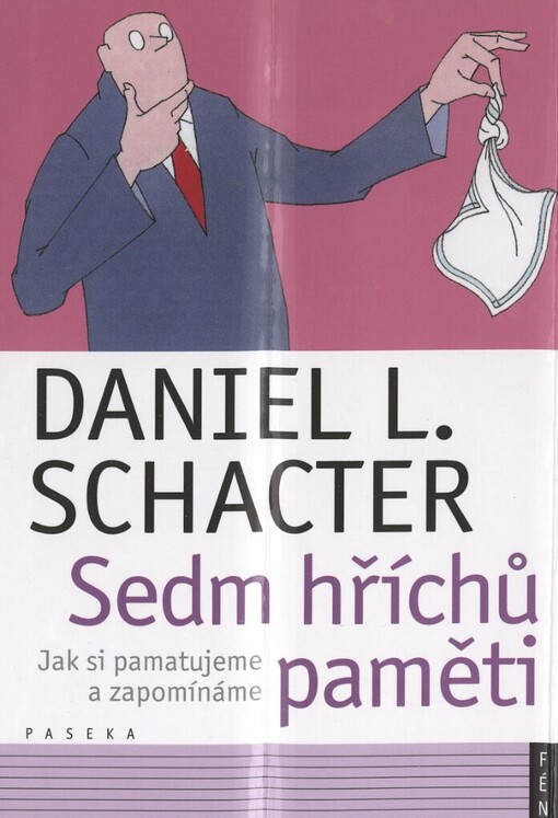 Sedm hříchů paměti: jak si pamatujeme a zapomínáme
