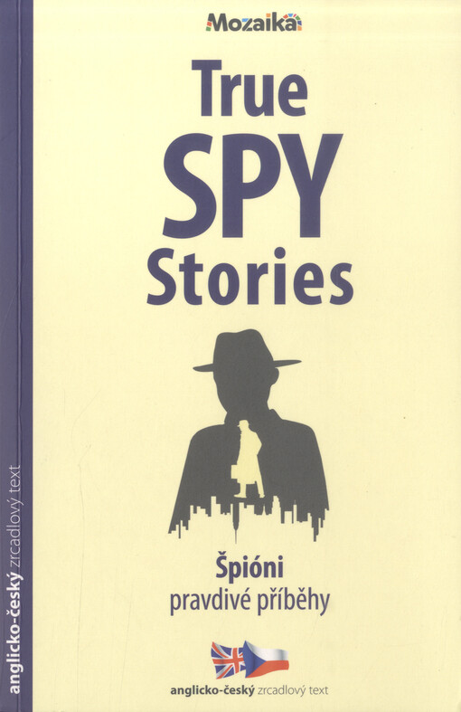 True spy stories = Špióni - pravdivé příběhy