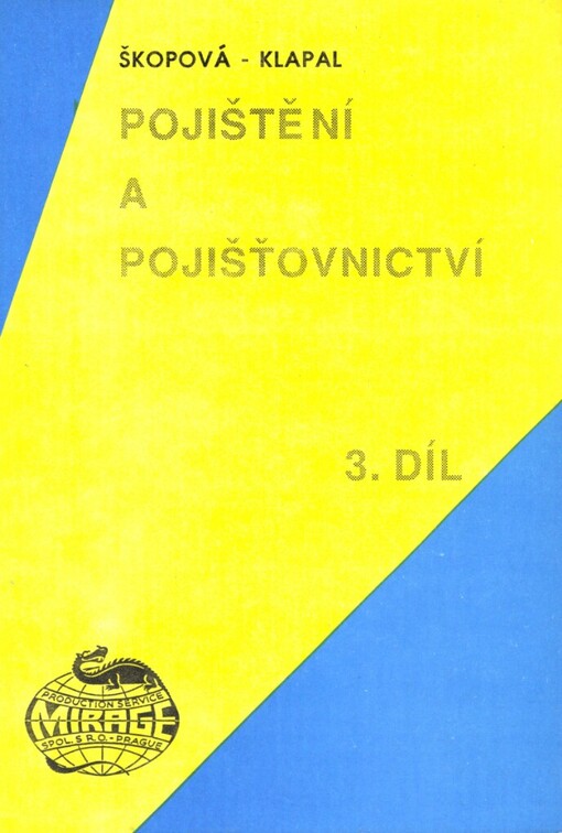 Pojištění a pojišťovnictví.Díl 3,Pojistné podmínky, prováděcí předpisy k zákonům o pojišťovnictví, pojišťovny na území ČSFR