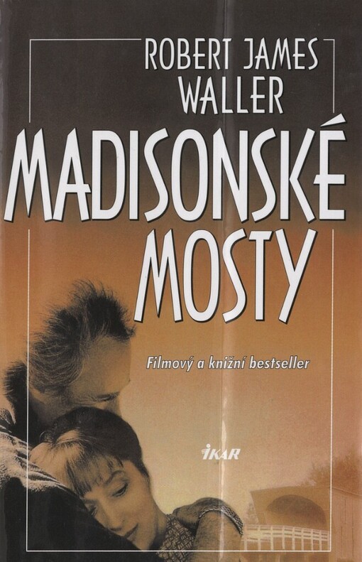Madisonské mosty: filmový a knižní bestseler, Vyd. 3.