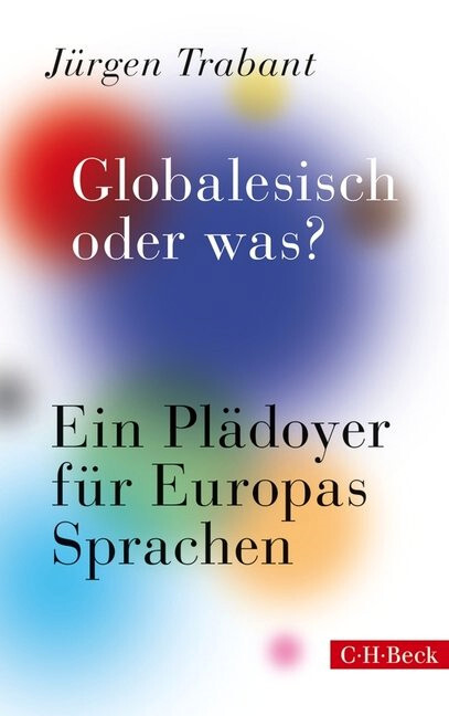 Globalesisch, oder was? :ein Plädoyer für Europas Sprachen