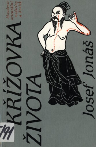 Křížovka života: moudrost orientální medicíny a dnešek